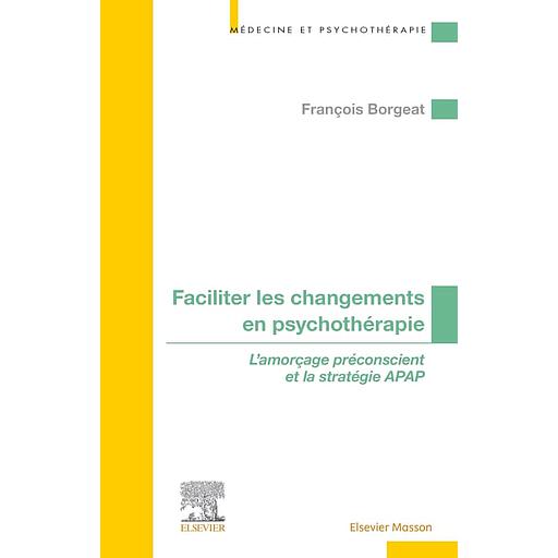 Faciliter les changements en psychothérapie - L'amorçage préconscient et la stratégie APAP