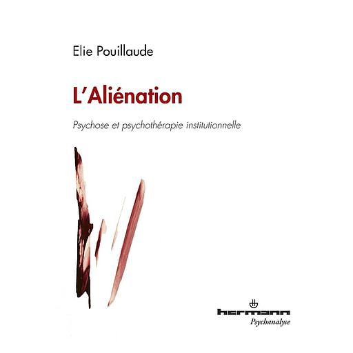 L'Aliénation - Psychose et psychothérapie institutionnelle