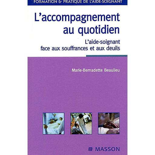 L'accompagnement au quotidien - L'aide-soignant face aux souffrances et aux deuils