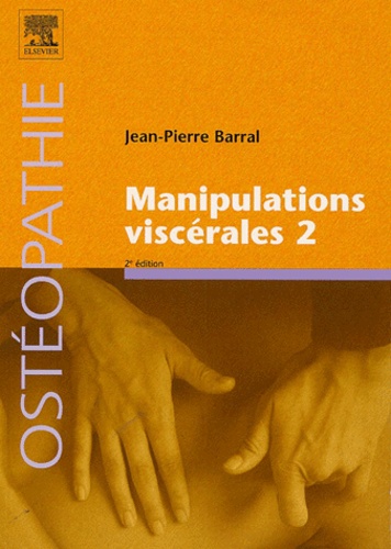 Manipulations viscérales 2 - Diagnostic différentiel médical et manuel des organes de l'abdomen