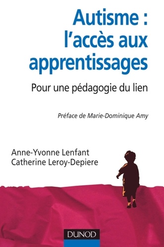 Autisme : l'accès aux apprentissages - Pour une pédagogie du lien