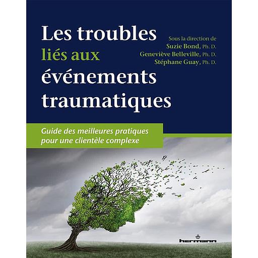 Les troubles liés aux événements traumatiques - Guide des meilleures pratiques pour une clientèle complexe