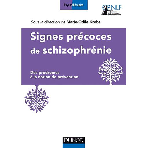 Signes précoces de la schizophrénie - Des prodromes à la notion de prévention