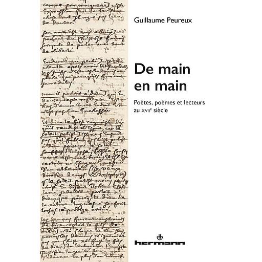De main en main  - Poètes, poèmes et lecteurs au XVIIe siècle