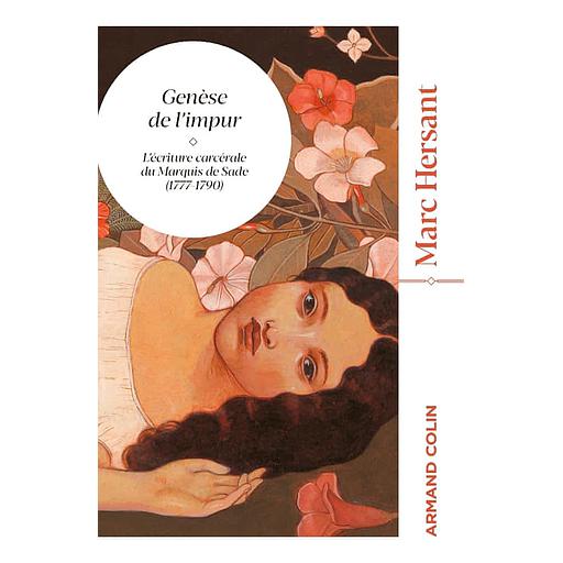 Genèse de l'impur  - L'écriture carcérale du Marquis de Sade (1777-1790)