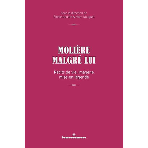 Molière malgré lui  - Récits de vie, imagerie, mise-en-légende