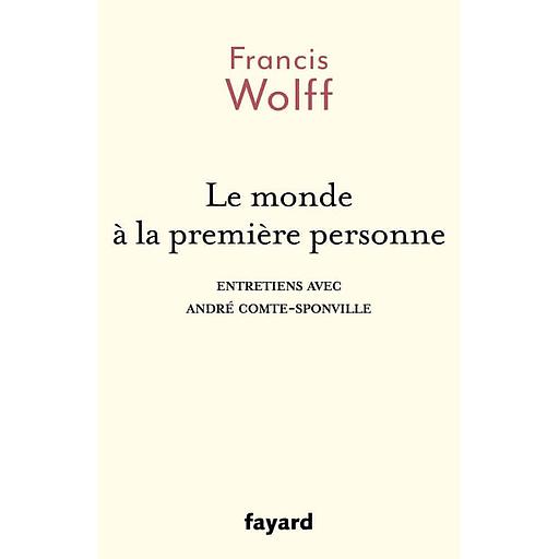 Le monde à la première personne  - Entretiens avec André Comte-Sponville