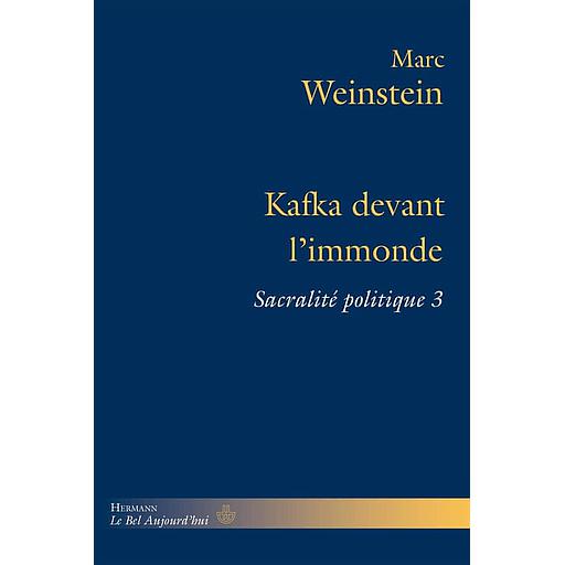 Sacralité politique  - Tome 3, Kafka devant l'immonde