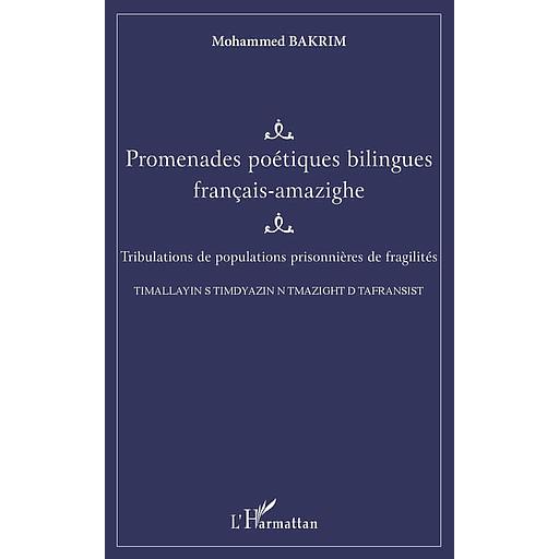 Promenades poétiques bilingues français-amazighe  - Tribulations de populations prisonnières de fragilités