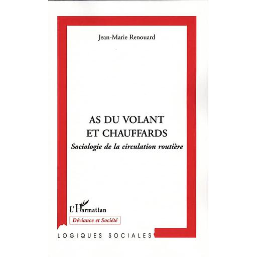As du volant et chauffards  - Sociologie de la circulation routière