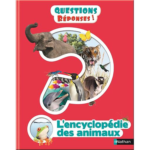 L'encyclopédie des animaux - Questions/Réponses 7+