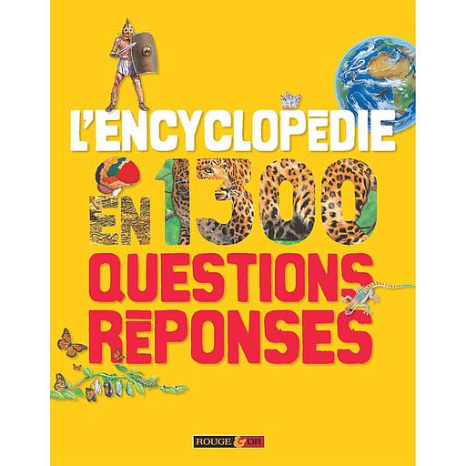 L'encyclopédie en 1300 questions-réponses
