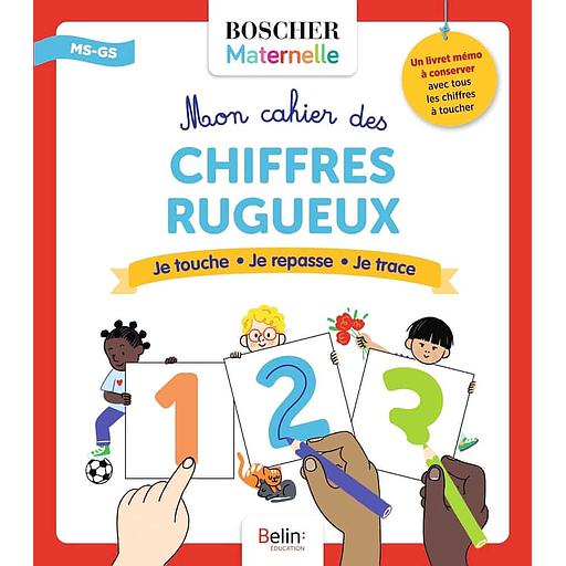 Mon cahier de chiffres rugueux MS-GS  - Je touche - Je repasse - Je trace. Avec Mon mémo des chiffres rugueux