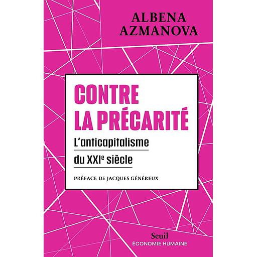 Contre la précarité  - L'anticapitalisme du XXIe siècle