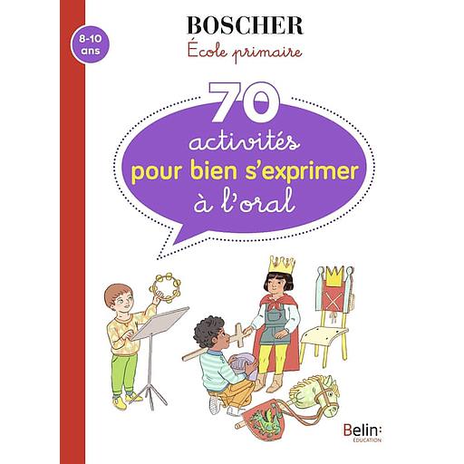 70 activités pour bien s'exprimer à l'oral