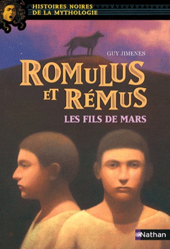 Romulus et Rémus  - Les fils de Mars