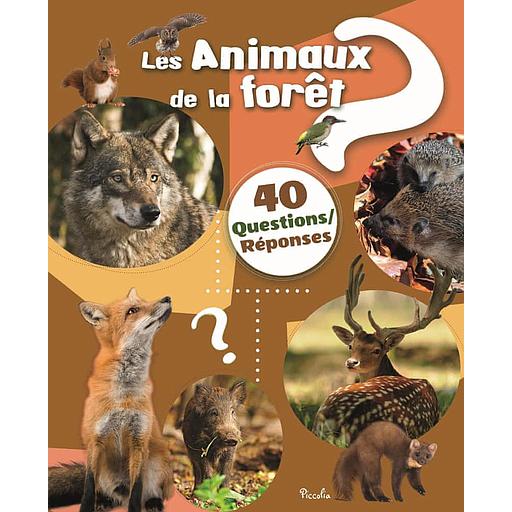 Les animaux de la forêt: 40 questions/réponses