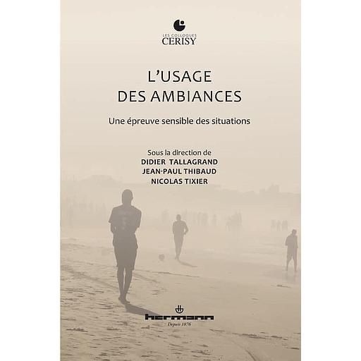 L'usage des ambiances  - Une épreuve sensible des situations