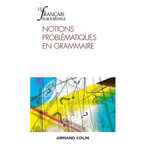 Le français aujourd'hui N° 214 , septembre 2021 - Notions problématiques en grammaire
