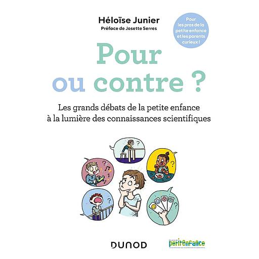Pour ou contre ?  - Les grands débats de la petite enfance à la lumière des connaissances scientifiques