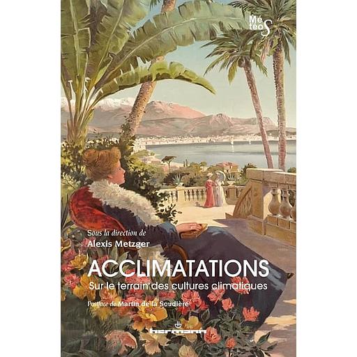 Acclimatations  - Sur le terrain des cultures climatiques