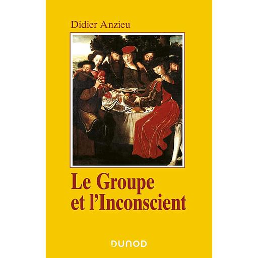 Le groupe et l'inconscient  - L'imaginaire groupal