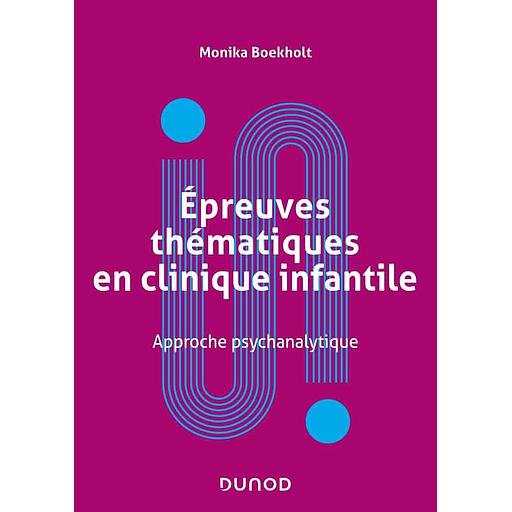 Epreuves thématiques en clinique infantile  - Approche psychanalytique