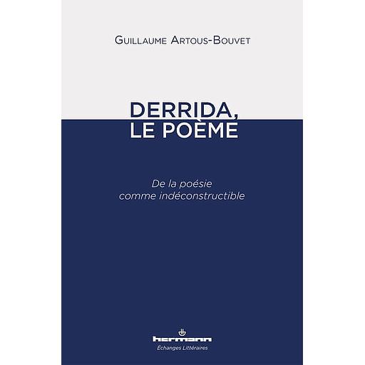 Derrida, le poème  - De la poésie comme indéconstructible