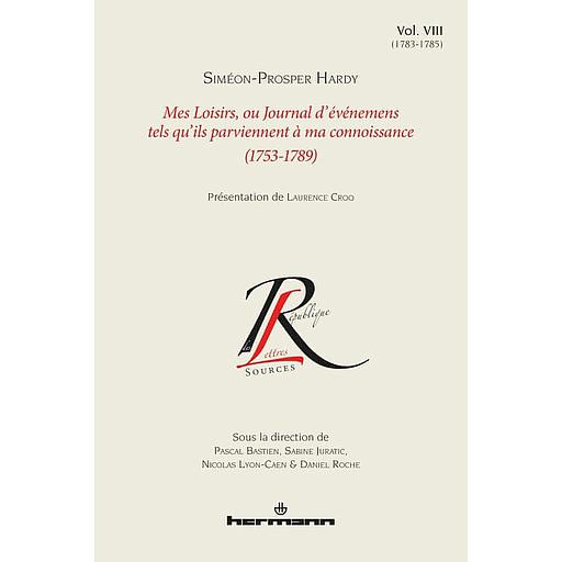 Mes Loisirs, ou Journal d'événemens tels qu'ils parviennent à ma connoissance (1753-1789)  - Volume 8, (1783-1785)