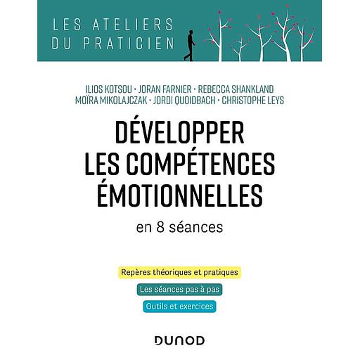 Développer les compétences émotionnelles en 8 séances  - Repères théoriques et pratiques, les séances pas à pas, outils et exercices
