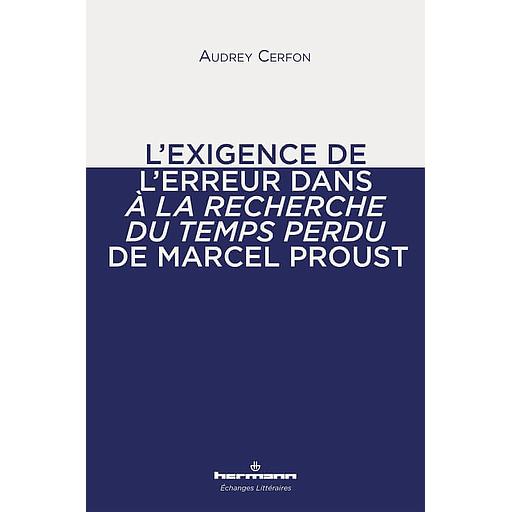 L'exigence de l'erreur dans A la recherche du temps perdu de Marcel Proust