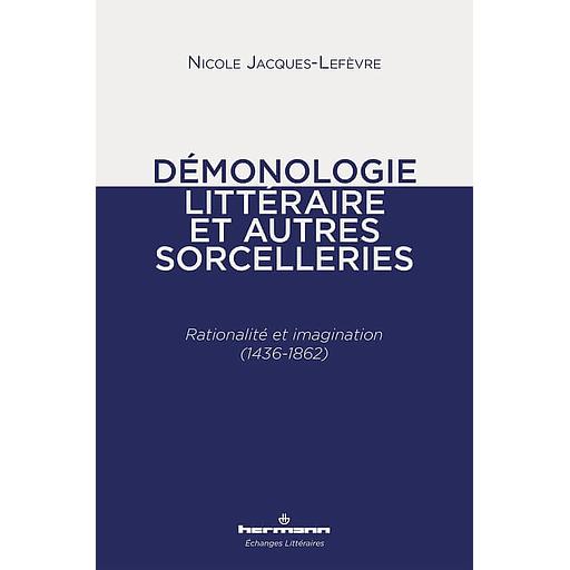 Démonologie littéraire et autres sorcelleries  - Rationalité et imagination (1436-1862)