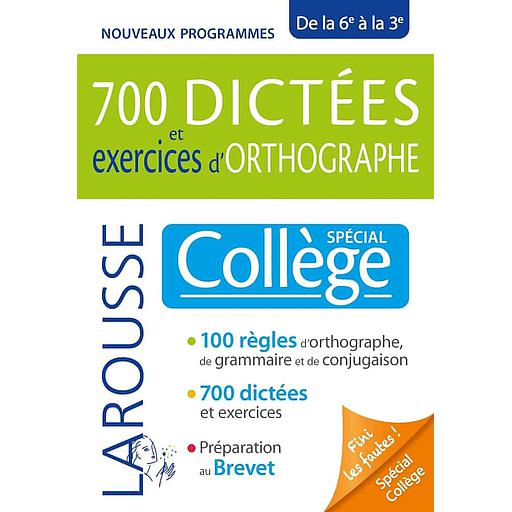 700 dictées et exercices d'orthographe  - Spécial collège de la 6e à la 3e