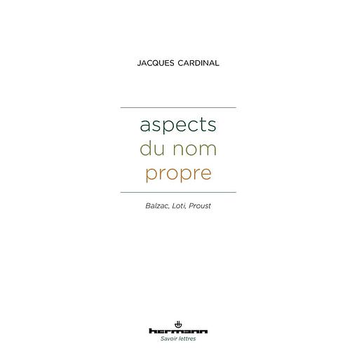 Aspects du nom propre  - Balzac, Loti, Proust