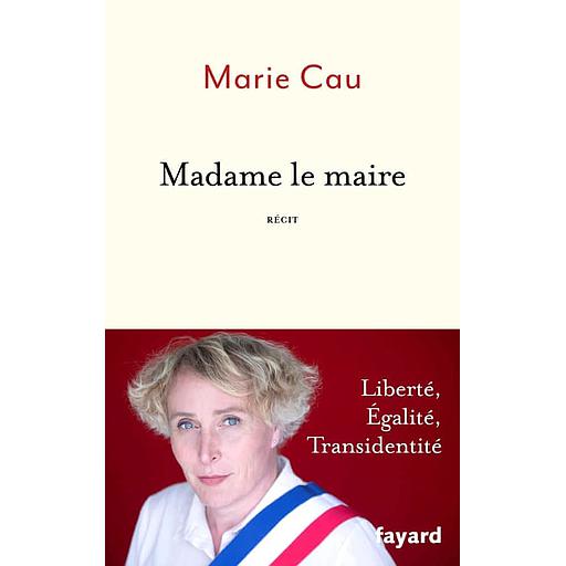 Madame le Maire  - Liberté, égalité, transidentité