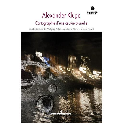Alexander Kluge  - Cartographie d'une oeuvre plurielle