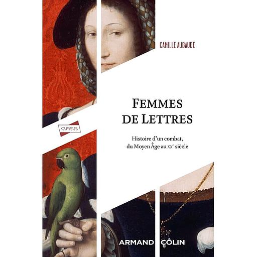 Femmes de Lettres  - Histoire d'un combat, du Moyen Age au XXe siècle