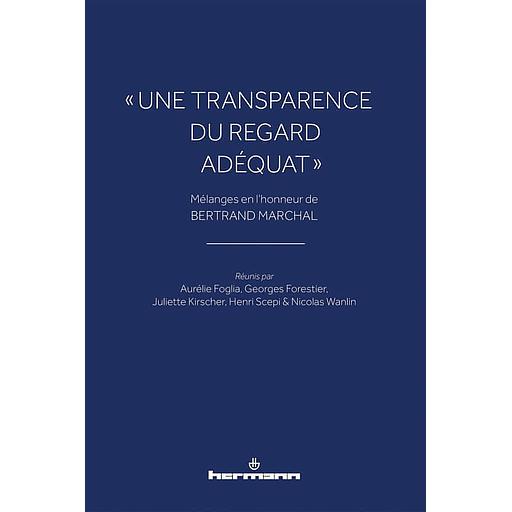 "Une transparence du regard adéquat"  - Mélanges en l'honneur de Bertrand Marchal