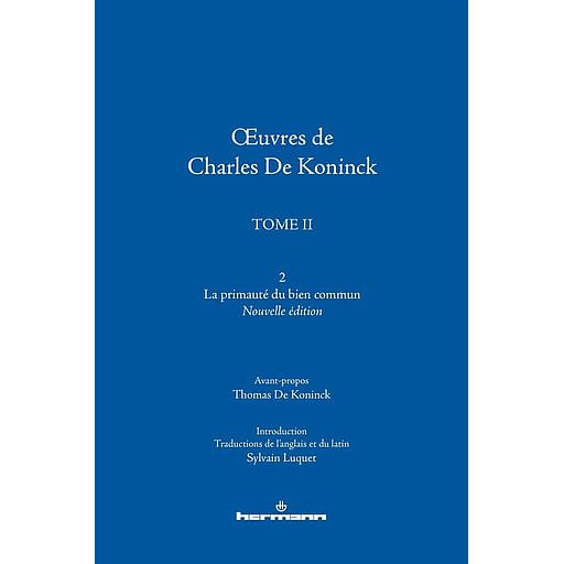 Oeuvres de Charles De Koninck  - Tome 2, volume 2 : La primauté du bien commun
