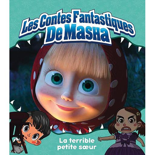 Les contes fantastiques de Masha - La terrible petite soeur