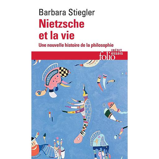 Nietzsche et la vie  - Une nouvelle histoire de la philosophie