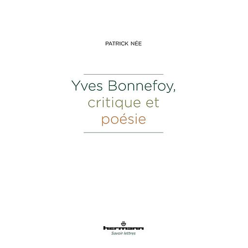 Yves Bonnefoy, critique et poésie
