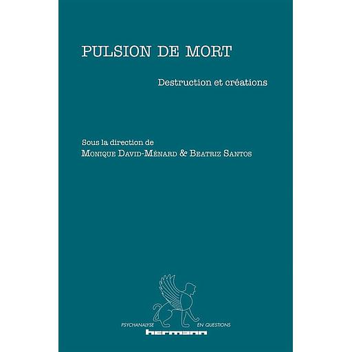 Pulsion de mort  - Destruction et créations