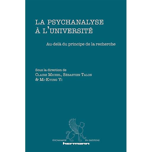 La psychanalyse à l'université  - Au-delà du principe de la recherche