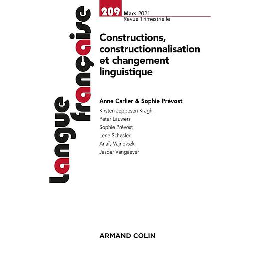 Langue française N° 209, mars 2021 - Constructions, constructionnalisation et changement linguistique