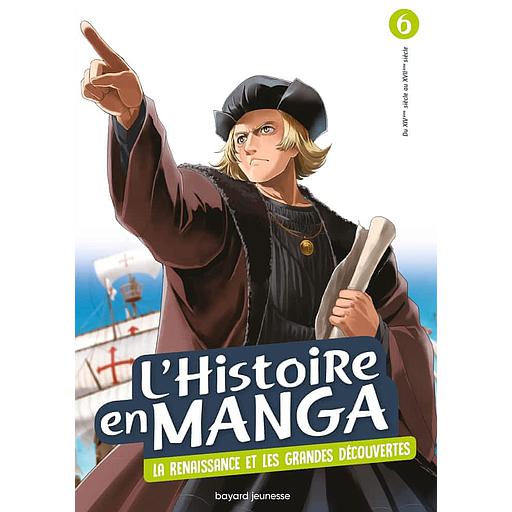 L'histoire en manga Tome 6 - Le temps des conquêtes et la Renaissance