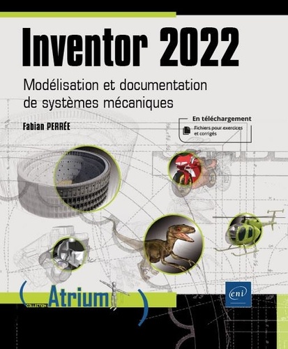 Inventor 2022  - Modélisation et documentation de systèmes mécaniques