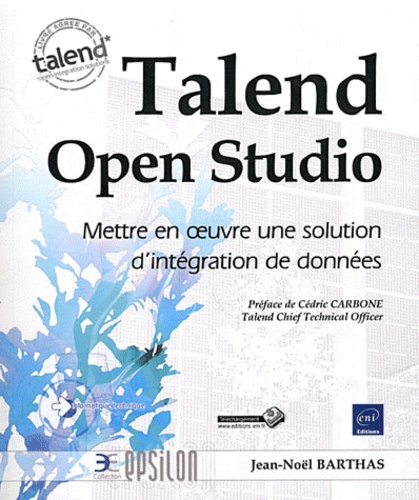 Talend Open Studio  - Mettre en oeuvre une solution d'intégration de données