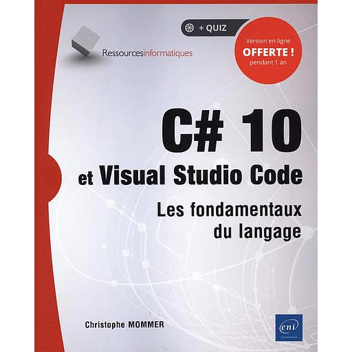 C# 10 et Visual Studio Code  - Les fondamentaux du langage