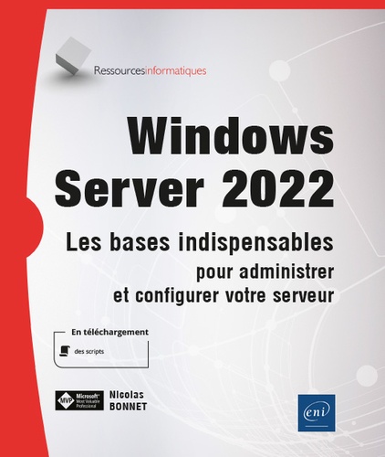 Windows Server 2022  - Les bases indispensables pour administrer et configurer votre serveur